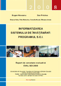 Dan POTOLEA, Eugen NOVEANU (coord.). Informatizarea sistemului de învăţământ: Programul S.E.I. Raport de cercetare evaluativă – EVAL SEI 2008